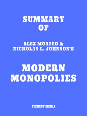 cover image of Summary of Alex Moazed & Nicholas L. Johnson's Modern Monopolies